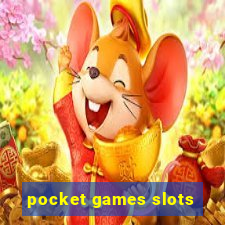 pocket games slots